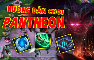 Đấu Trường Chân Lý: Hướng dẫn cách sử dụng Pantheon đang cực kỳ HOT ở bản 9.17