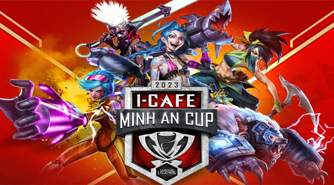 ICafe Minh An Cup 2023 đã trở lại, giải thưởng siêu khủng lên đến 300 triệu