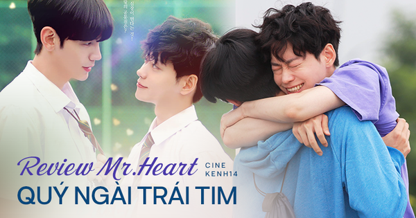 Mr. Heart: Chuyện kỳ thị xin xếp vào quá khứ, giờ là lúc 