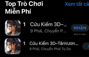 Cửu Kiếm 3D công phá tất cả BXH game trên Store: TOP 1 all game, TOP 1 nhập vai, TOP 1 Thịnh Hành, TOP 1 Trending...