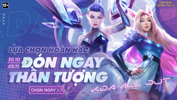 Tham gia “Lựa Chọn Hoàn Hảo” – Đòn ngay Thần Tượng K/DA từ 30/10 đến 05/11