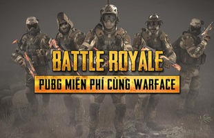 Game thủ đã có thể trải nghiệm PUBG miễn phí cùng Warface Việt Nam