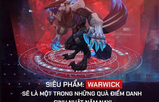 LMHT: Game thủ Việt được tặng miễn phí trang phục Siêu Phẩm Warwick mừng sinh nhật LMHT