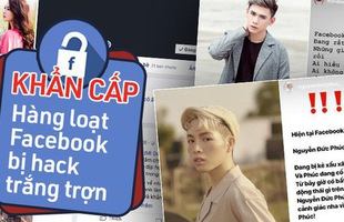 Cảnh báo khẩn cấp: Liên tiếp Facebook của nhiều người nổi tiếng bị hack sau 1 đêm, phải bỏ hàng chục triệu đồng để chuộc lại