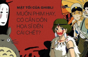 Mặt tối của Ghibli: Muốn phim hay, có cần dồn họa sĩ đến cái chết?