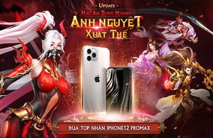 Trảm Tiên Quyết Tung Big Update Ra Mắt Phái Mới, Tặng iPhone 12 Pro Max Cùng Hàng Tấn Quà