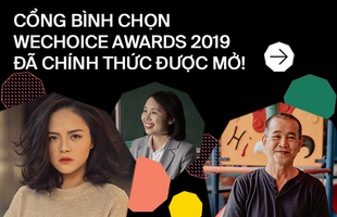 WeChoice Awards 2019: Cổng bình chọn đã chính thức được mở!