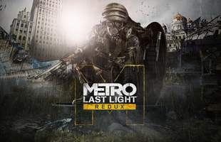 Metro: Last Light Redux đang miễn phí, anh em đã sẵn sàng bảo vệ niềm hy vọng cuối cùng của loài người?