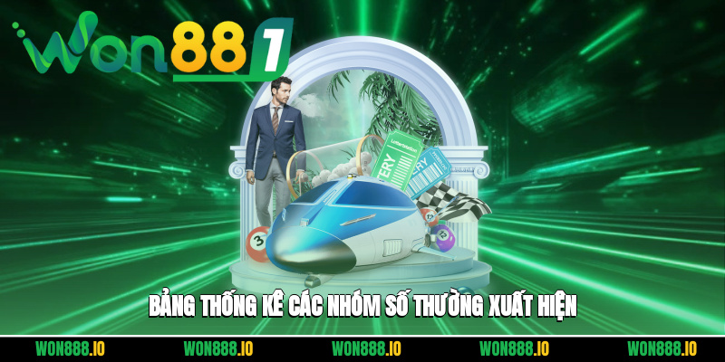 Bảng thống kê các nhóm số thường xuất hiện