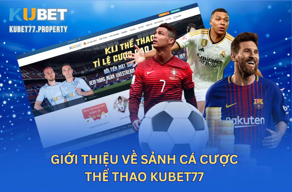 Thể Thao Kubet77 – Trải Nghiệm Cá Cược Đỉnh Cao Năm 2025