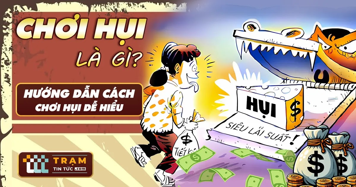 Chơi Hụi Là Gì? Hướng Dẫn Cách Chơi Hụi Dễ Hiểu