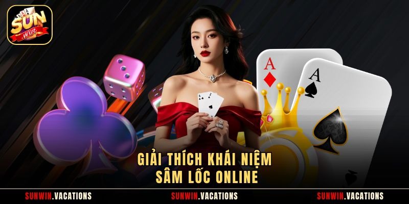 Giải thích khái niệm sâm lốc online