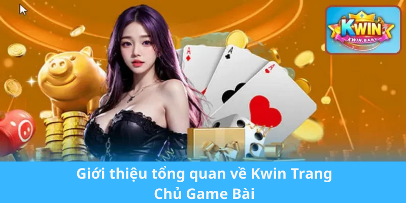Trang Chủ Game Bài Kwin – Không Gian Giải Trí Đậm Chất Bài Bản Trực Tuyến