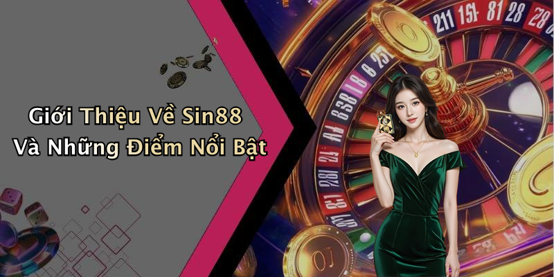Sin88: Khám Phá Thế Giới Giải Trí Trực Tuyến Đầy Hấp Dẫn